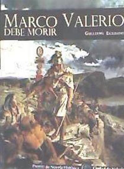 Escribano Jara, G: Marco Valerio debe morir