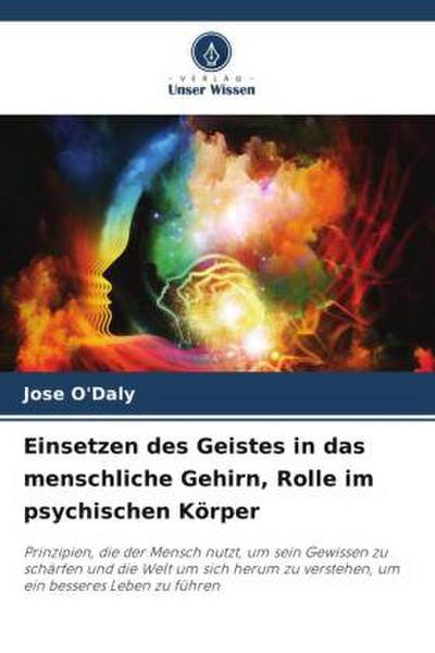 Einsetzen des Geistes in das menschliche Gehirn, Rolle im psychischen Körper - Jose O'Daly
