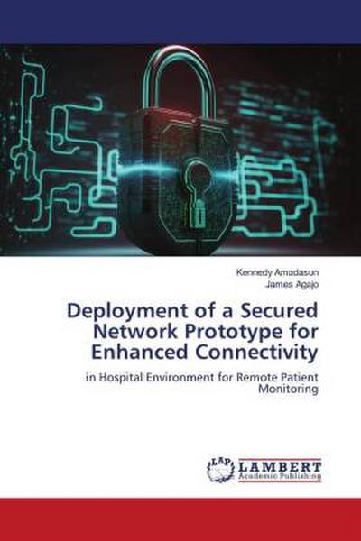 Deployment of a Secured Network Prototype for Enhanced Connectivity