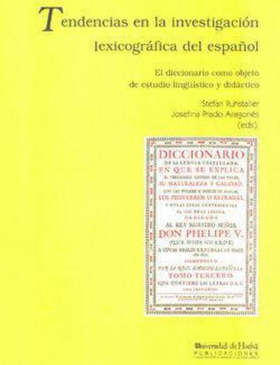 Tendencias en la investigación lexicográfica del español : el diccionario como objeto de estudio lingüístico y didáctico