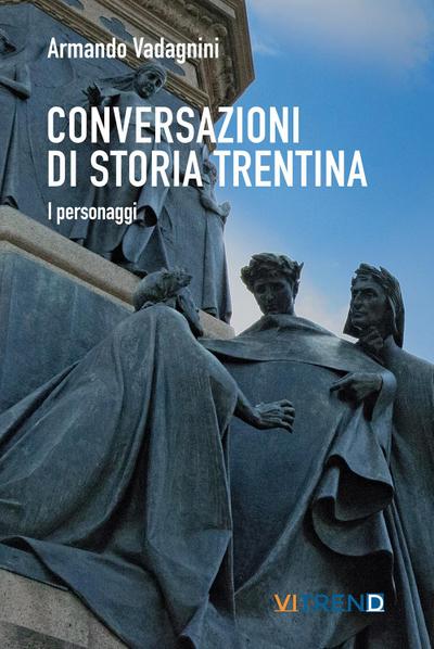 Vadagnini, A: Conversazioni di storia trentina. I personaggi