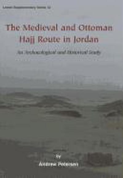 The Medieval and Ottoman Hajj Route in Jordan