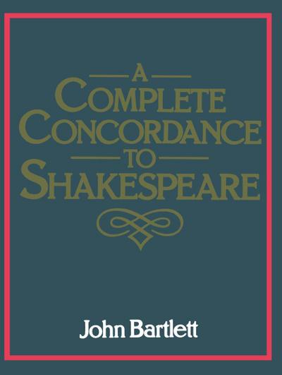 A Complete Concordance to Shakespeare