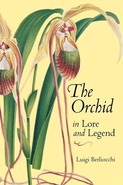The Orchid in Lore and Legend