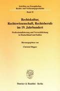 Rechtskultur, Rechtswissenschaft, Rechtsberufe im 19.Jahrhundert.