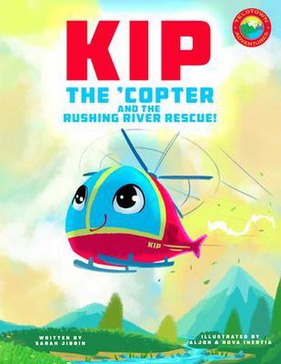 Kip the ’Copter and the Rushing River Rescue