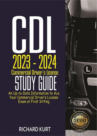 CDL 2023 - 2024 Commercial Driver’s License Study Guide