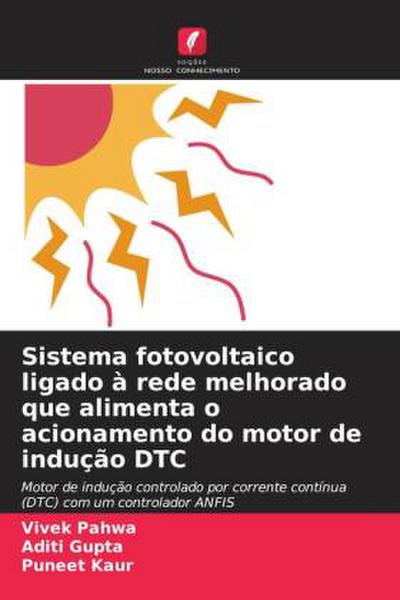 Sistema fotovoltaico ligado à rede melhorado que alimenta o acionamento do motor de indução DTC