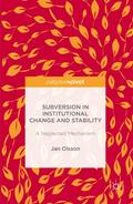Subversion in Institutional Change and Stability
