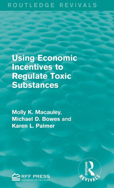 Using Economic Incentives to Regulate Toxic Substances