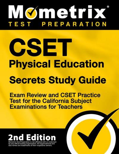 CSET Physical Education Secrets Study Guide - Exam Review and CSET Practice Test for the California Subject Examinations for Teachers