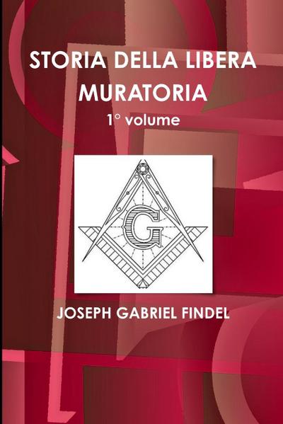 STORIA DELLA LIBERA MURATORIA 1° volume
