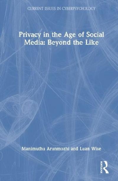 Privacy in the Age of Social Media: Beyond the Like