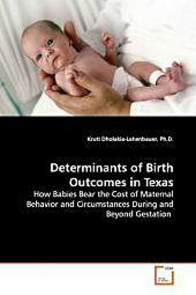 Determinants of Birth Outcomes in Texas