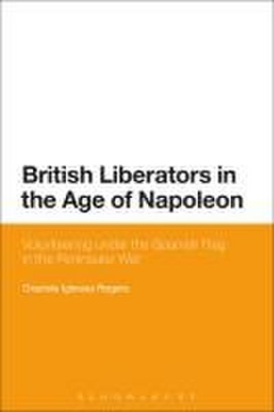 British Liberators in the Age of Napoleon