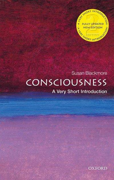 Consciousness: A Very Short Introduction - Susan Blackmore