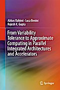 From Variability Tolerance to Approximate Computing in Parallel Integrated Architectures and Accelerators