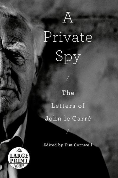 A Private Spy: The Letters of John Le Carré