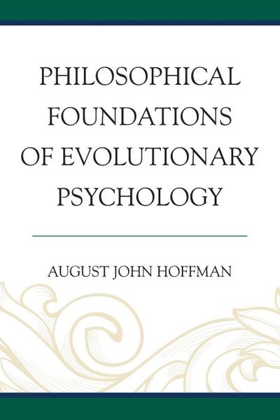 Philosophical Foundations of Evolutionary Psychology