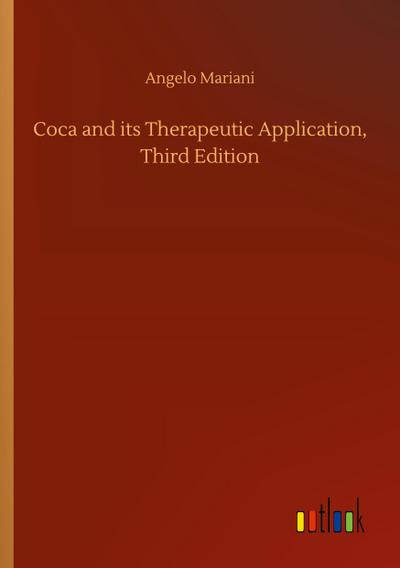 Coca and its Therapeutic Application, Third Edition