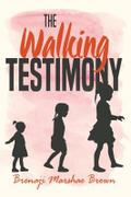 The Walking Testimony