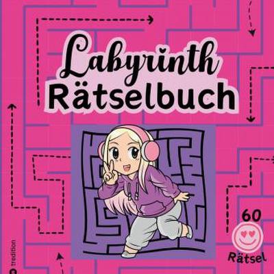 Rätselbuch für Mädchen Labyrinthe Cooles Mitmachbuch für clevere Mädels Tweens Kinder Rätselbuch Entspannung Anti-Stress Gehirntraining Geschenkidee Valentinstag Ostern