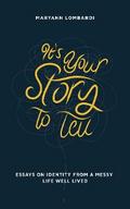 It’s Your Story to Tell