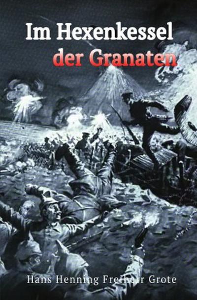 Im Hexenkessel der Granaten