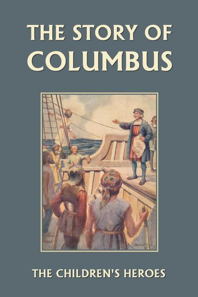 The Story of Columbus (Yesterday’s Classics)