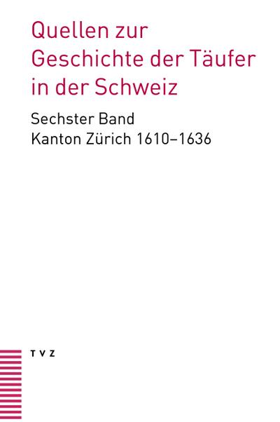 Quellen zur Geschichte der Täufer in der Schweiz Band 6