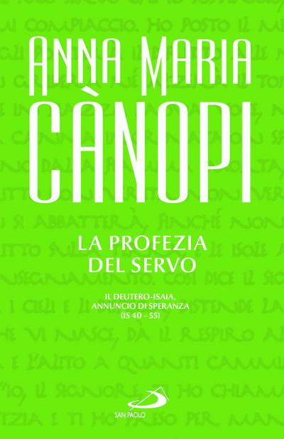 La Profezia del servo. Il Deutero-Isaia, annuncio di speranza (Is 40-55)