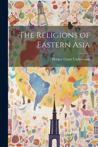 The Religions of Eastern Asia