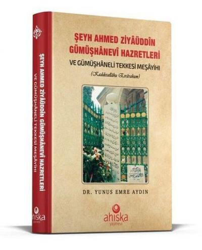 Seyh Ahmet Ziyauddin Gümüshanevi Hazretleri ve Gümüshaneli Tekkesi Mesayihi Ciltli