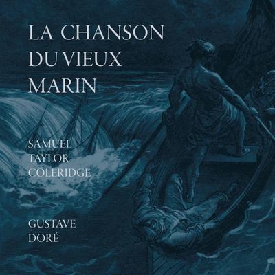 The Rime of the Ancient Mariner / La Chanson Du Vieux Marin