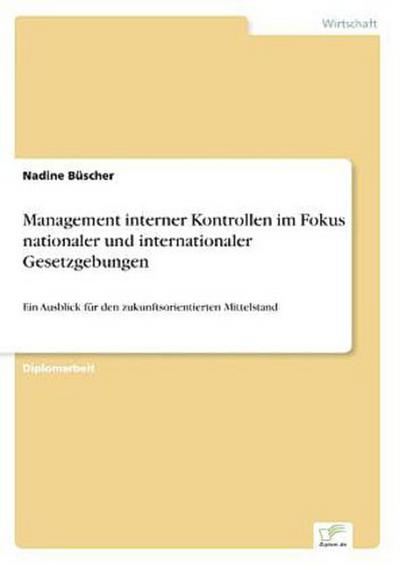 Management interner Kontrollen im Fokus nationaler und internationaler Gesetzgebungen