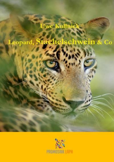 Leopard, Stachelschwein & Co