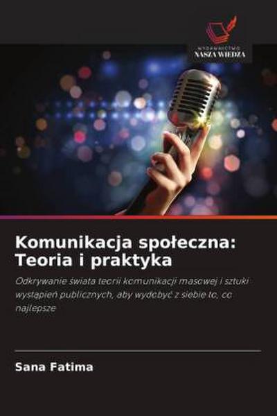 Komunikacja spo¿eczna: Teoria i praktyka