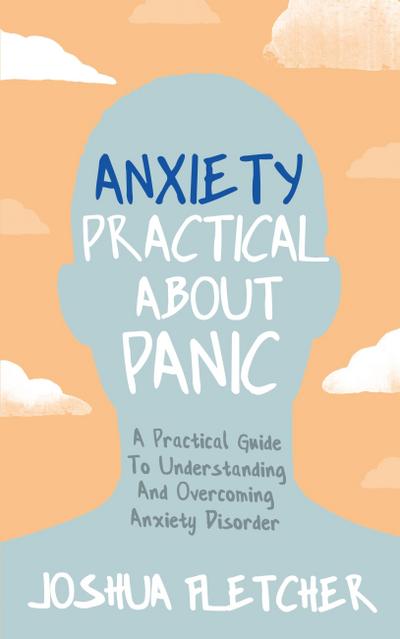 Anxiety: Practical About Panic