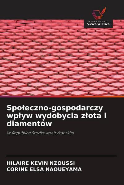 Spo¿eczno-gospodarczy wp¿yw wydobycia z¿ota i diamentów