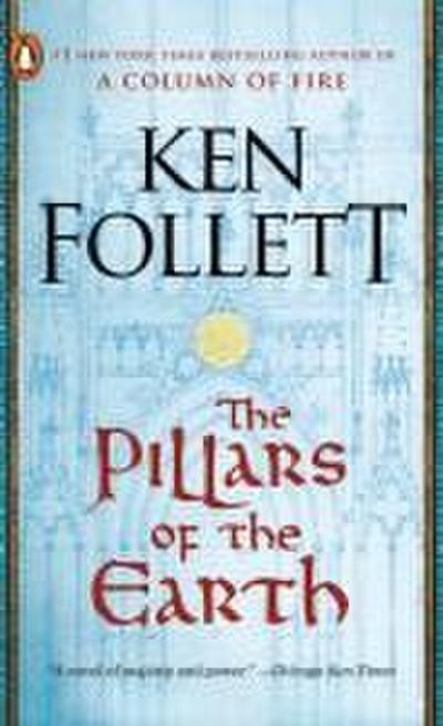 The Pillars of the Earth: A Novel (Kingsbridge, Band 1)