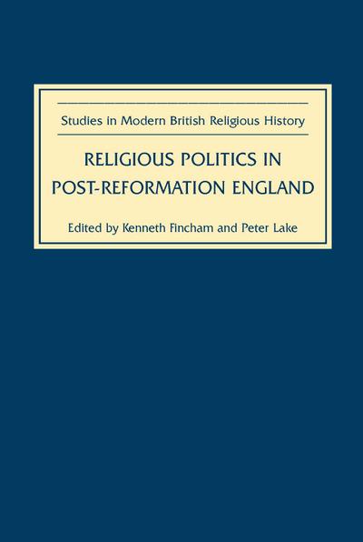 Religious Politics in Post-Reformation England