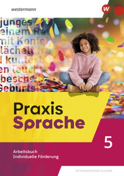 Praxis Sprache. Arbeitsbuch Individuelle Förderung 5. Allgemeine Ausgabe