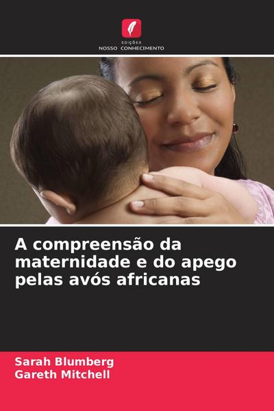 A compreensão da maternidade e do apego pelas avós africanas