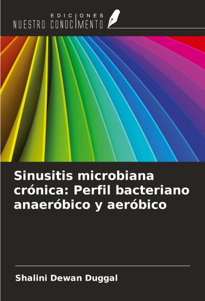Sinusitis microbiana crónica: Perfil bacteriano anaeróbico y aeróbico