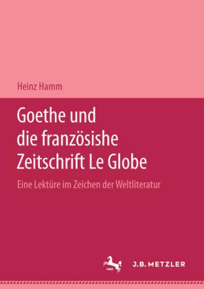 Goethe und die französische Zeitschrift "Le Globe".; .