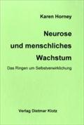 Neurose und menschliches Wachstum: Das Ringen um Selbstverwirklichung