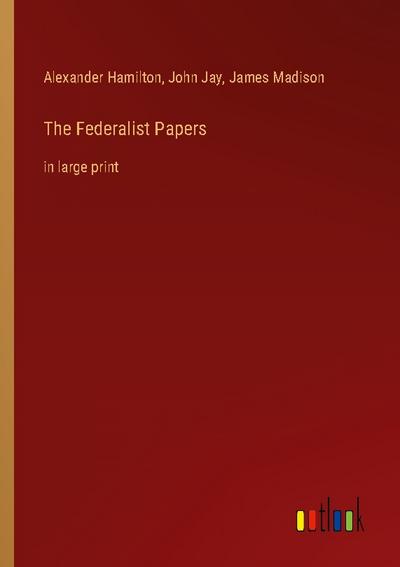 The Federalist Papers