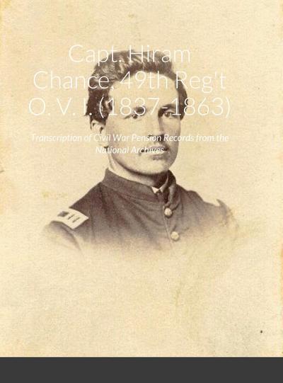 Capt. Hiram Chance, 49th Reg’t O. V. I. (1837-1863)