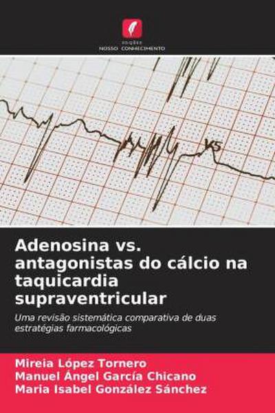 Adenosina vs. antagonistas do cálcio na taquicardia supraventricular