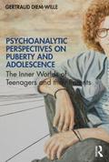 Psychoanalytic Perspectives on Puberty and Adolescence